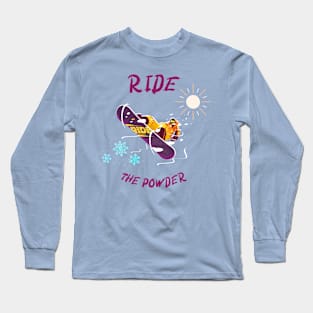 Ride the powder snowboarding Long Sleeve T-Shirt